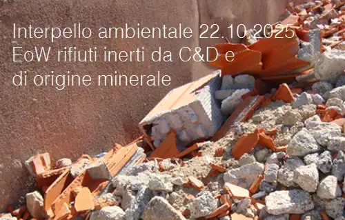Interpello ambientale 22.10.2025 | EoW rifiuti inerti da C&D e di origine minerale